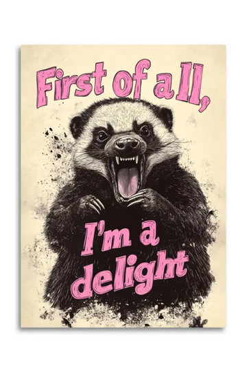 First of All, I¡¯m A Delight | Greeting Card