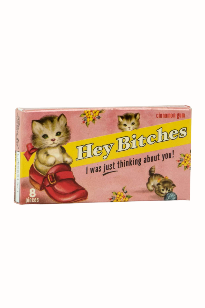 Hey Bitches Gum [Blue Q]