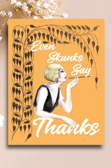 Even Skanks Say Thanks | Greeting Card